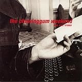 THE CHEWINGGUM WEEKEND 「チューインガム・ウィークエンド」 : 今日は